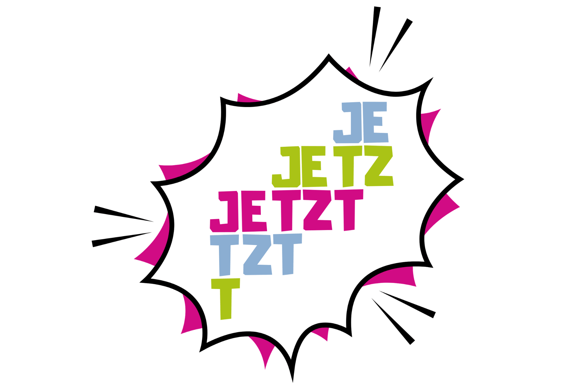 Bunte, comicartige Sprechblase mit schwarzem Rand und pinken Akzenten; darin steht mehrfach versetzt und in verschiedenen Farben das Wort „JETZT“ (blau, grün, pink) in großen Blockbuchstaben.